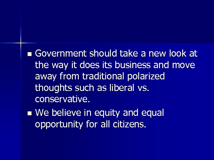 Government should take a new look at the way it does its business and