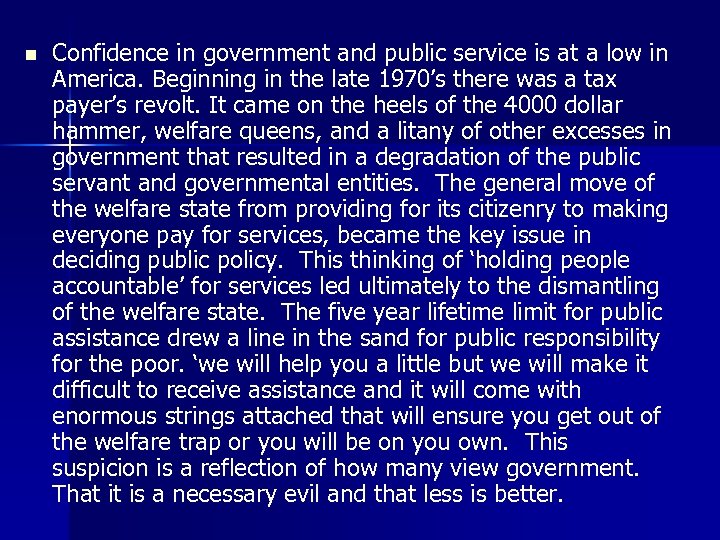 n Confidence in government and public service is at a low in America. Beginning