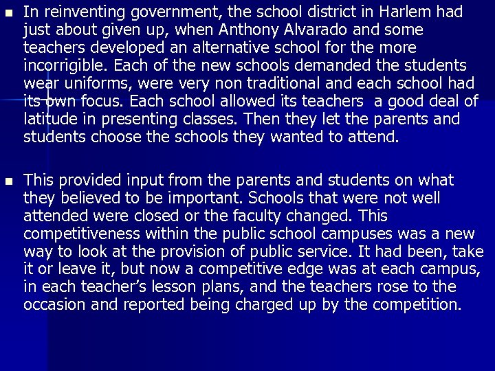 n In reinventing government, the school district in Harlem had just about given up,
