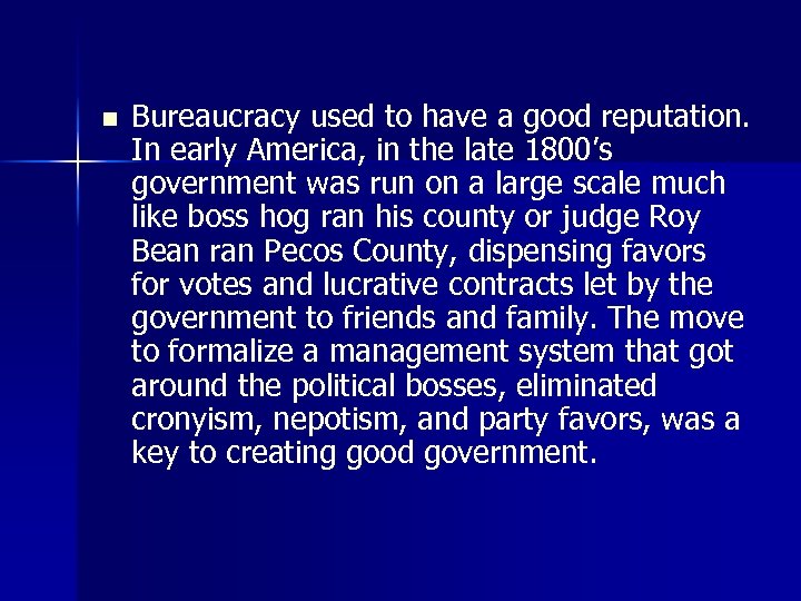 n Bureaucracy used to have a good reputation. In early America, in the late