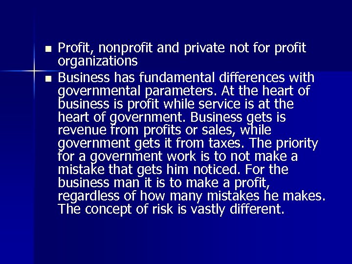 n n Profit, nonprofit and private not for profit organizations Business has fundamental differences