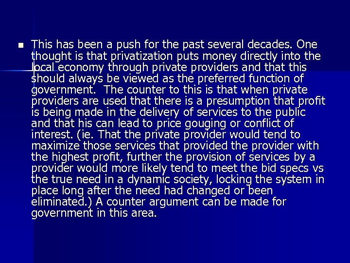 n This has been a push for the past several decades. One thought is