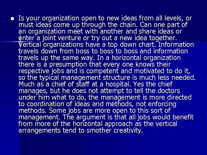 n Is your organization open to new ideas from all levels, or must ideas