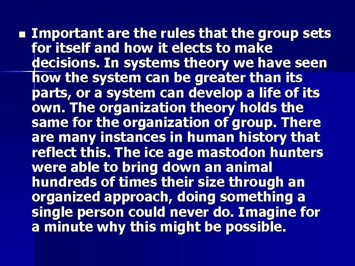 n Important are the rules that the group sets for itself and how it