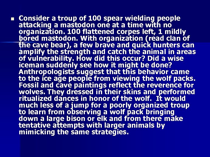 n Consider a troup of 100 spear wielding people attacking a mastodon one at