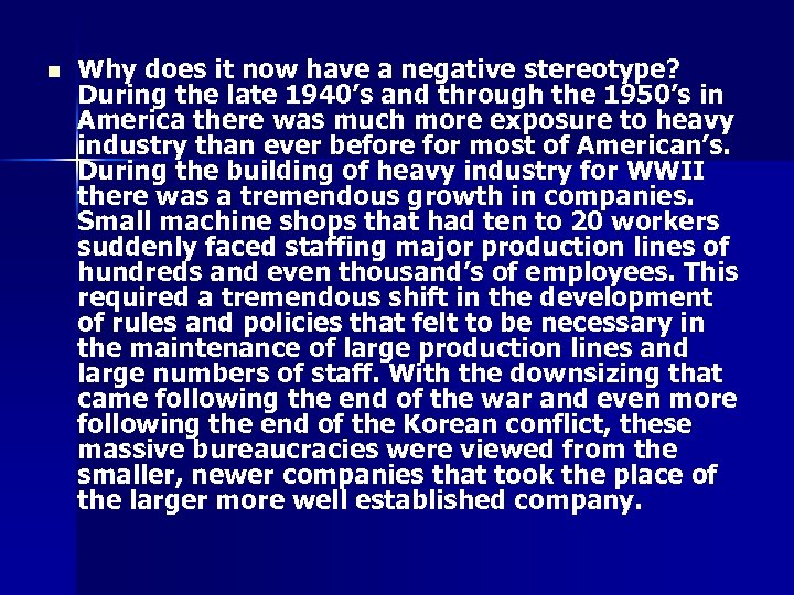 n Why does it now have a negative stereotype? During the late 1940’s and