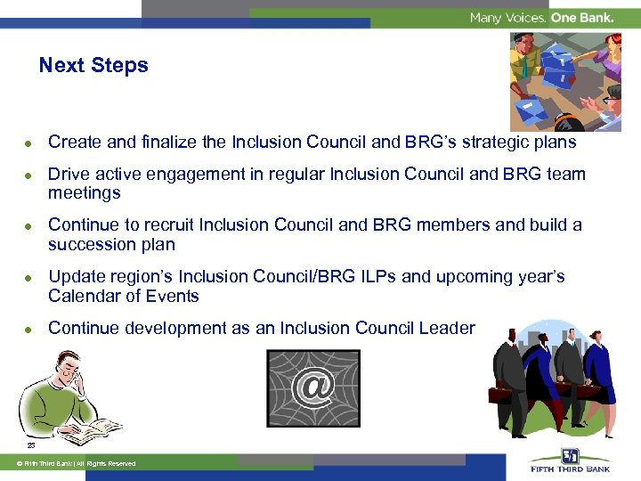 Next Steps l l l Create and finalize the Inclusion Council and BRG’s strategic