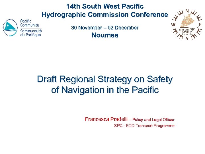 14 th South West Pacific Hydrographic Commission Conference 30 November – 02 December Noumea
