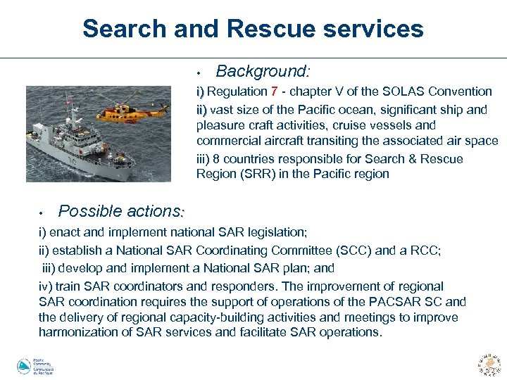 Search and Rescue services • Background: i) Regulation 7 - chapter V of the