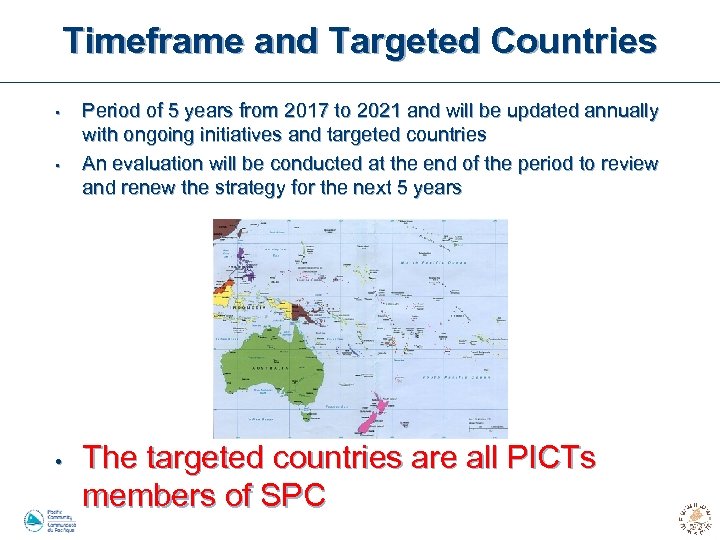 Timeframe and Targeted Countries • • • Period of 5 years from 2017 to