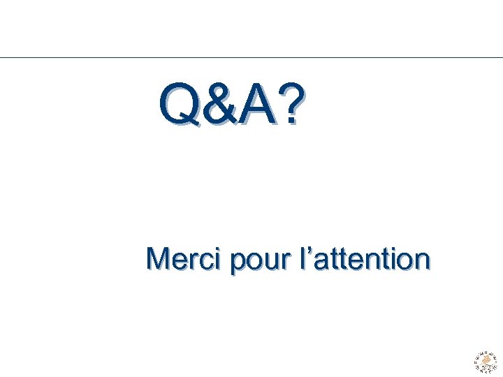  Q&A? REGIONAL FRAMEWORK – PROGRAMMES/PROJECTS CURRENTLY IMPLEMENTED? ? ? ? Merci pour l’attention
