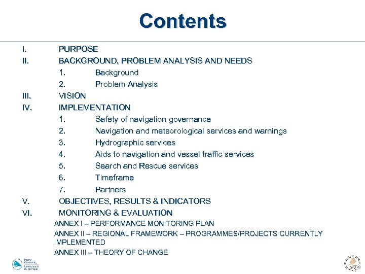 Contents I. II. III. IV. V. VI. PURPOSE BACKGROUND, PROBLEM ANALYSIS AND NEEDS 1.