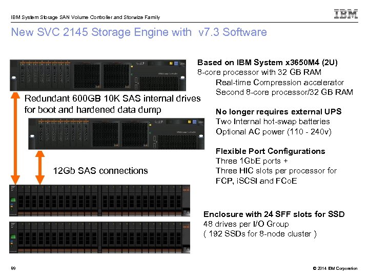 IBM System Storage SAN Volume Controller and Storwize Family New SVC 2145 Storage Engine