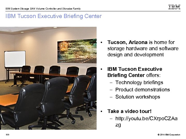 IBM System Storage SAN Volume Controller and Storwize Family IBM Tucson Executive Briefing Center
