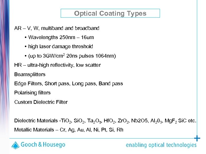 Optical Coating Types AR – V, W, multiband broadband • Wavelengths 250 nm –