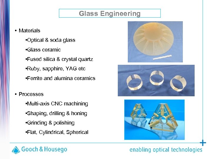 Glass Engineering • Materials • Optical & soda glass • Glass ceramic • Fused