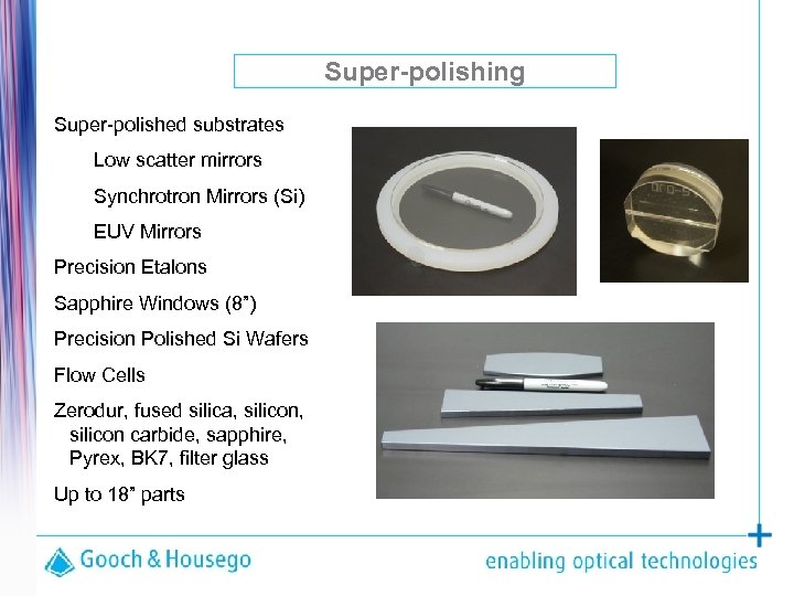 Super-polishing Super-polished substrates Low scatter mirrors Synchrotron Mirrors (Si) EUV Mirrors Precision Etalons Sapphire