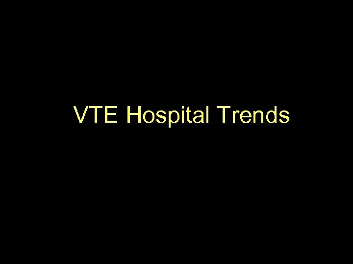 VTE Hospital Trends 