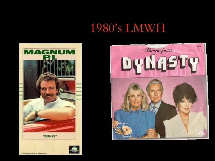 1980’s LMWH 