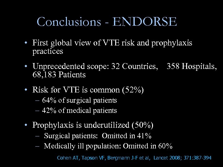 Conclusions - ENDORSE • First global view of VTE risk and prophylaxis practices •