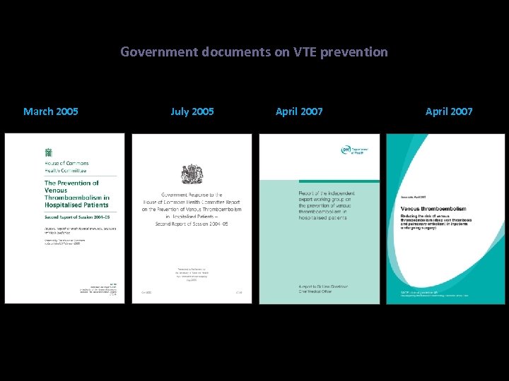 Government documents on VTE prevention March 2005 July 2005 April 2007 