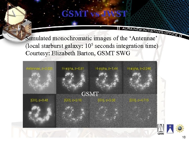 GSMT vs JWST Simulated monochromatic images of the ‘Antennae’ (local starburst galaxy: 105 seconds