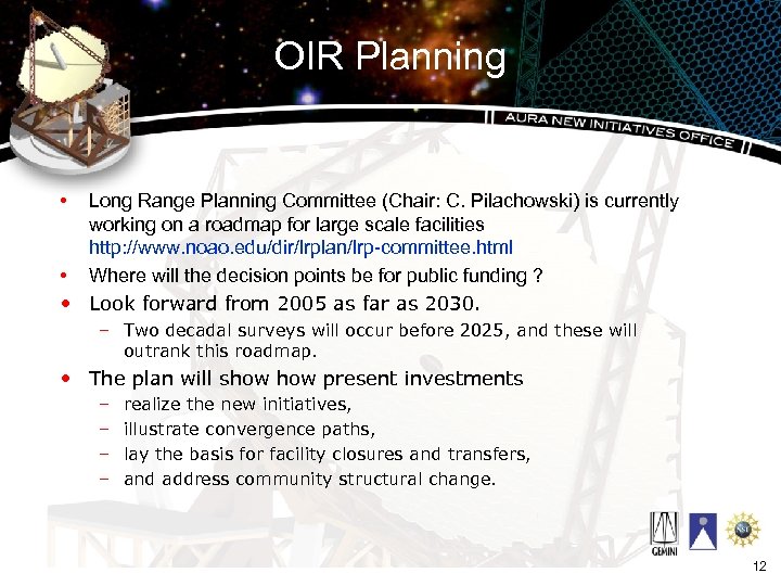 OIR Planning • Long Range Planning Committee (Chair: C. Pilachowski) is currently working on