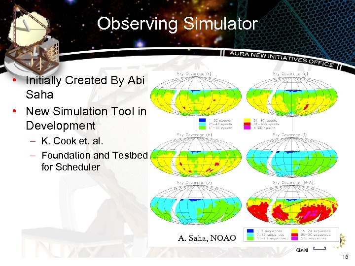 Observing Simulator • Initially Created By Abi Saha • New Simulation Tool in Development