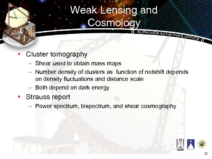 Weak Lensing and Cosmology • Cluster tomography – Shear used to obtain mass maps