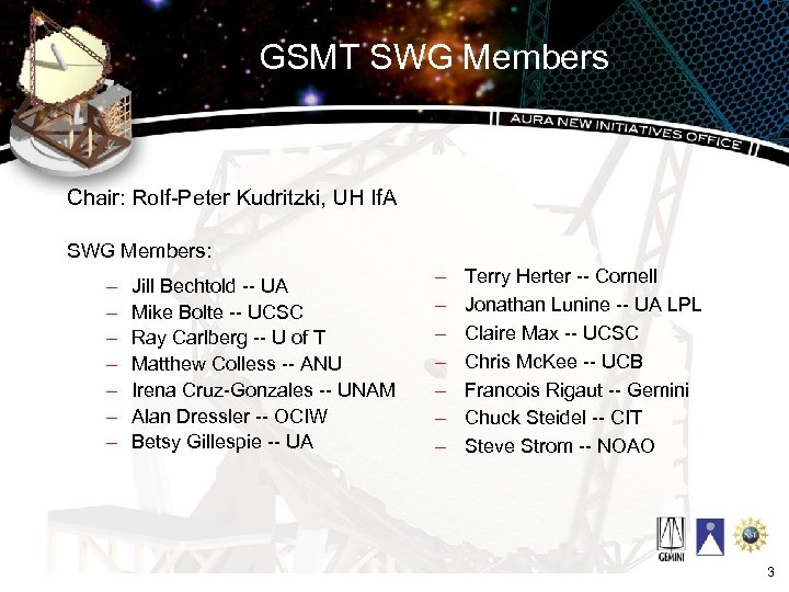 GSMT SWG Members Chair: Rolf-Peter Kudritzki, UH If. A SWG Members: – – –