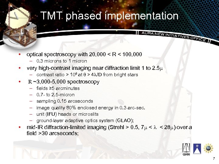 TMT phased implementation • optical spectroscopy with 20, 000 < R < 100, 000