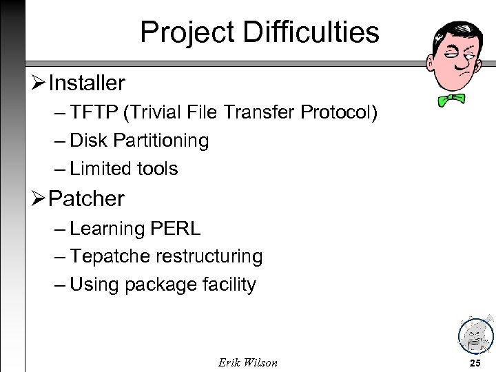 Project Difficulties Installer – TFTP (Trivial File Transfer Protocol) – Disk Partitioning – Limited