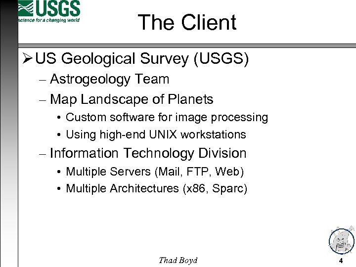 The Client US Geological Survey (USGS) – Astrogeology Team – Map Landscape of Planets