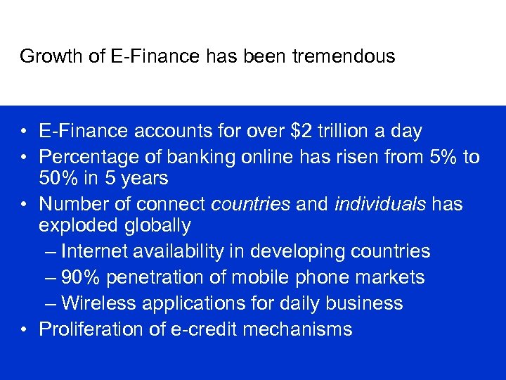 Growth of E-Finance has been tremendous • E-Finance accounts for over $2 trillion a