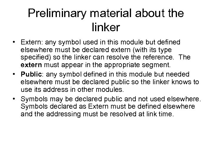 Preliminary material about the linker • Extern: any symbol used in this module but