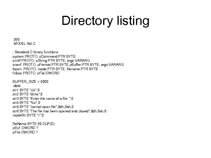 Directory listing. 586. MODEL flat, C ; Standard C library functions: system PROTO, p.