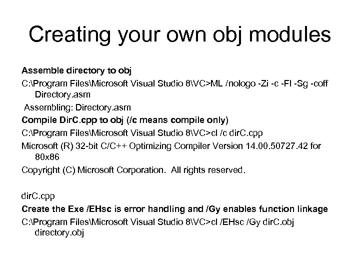 Creating your own obj modules Assemble directory to obj C: Program FilesMicrosoft Visual Studio