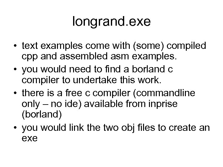 longrand. exe • text examples come with (some) compiled cpp and assembled asm examples.