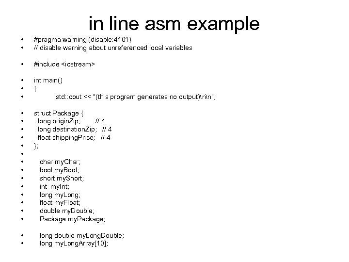 in line asm example • • #pragma warning (disable: 4101) // disable warning about