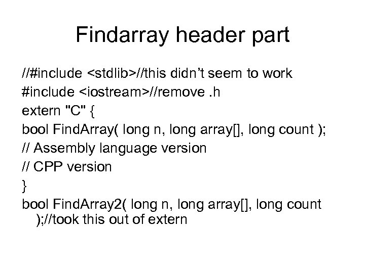Findarray header part //#include <stdlib>//this didn’t seem to work #include <iostream>//remove. h extern 