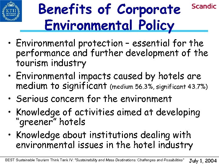 Benefits of Corporate Environmental Policy • Environmental protection – essential for the performance and