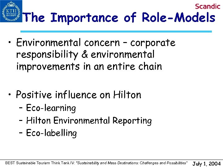 The Importance of Role-Models • Environmental concern – corporate responsibility & environmental improvements in