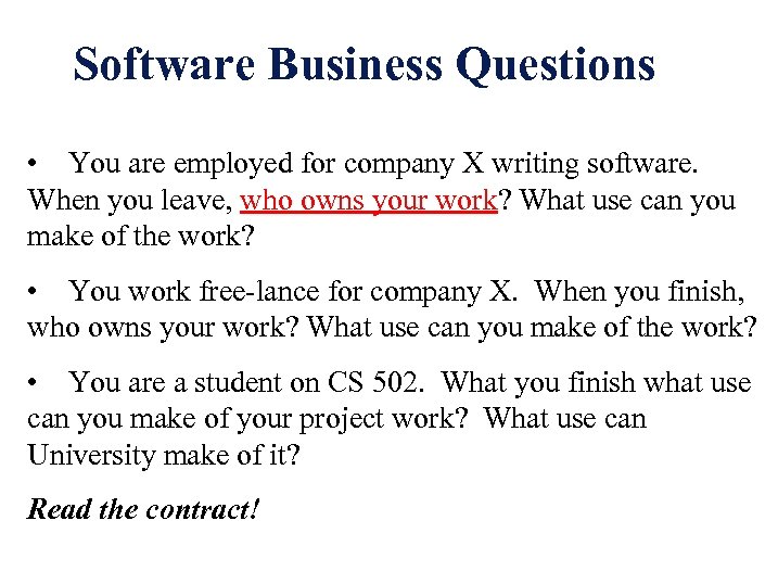 Software Business Questions • You are employed for company X writing software. When you