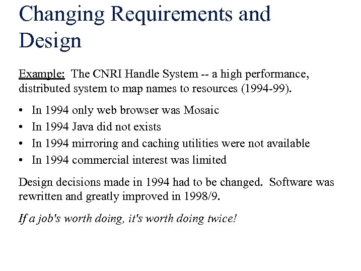 Changing Requirements and Design Example: The CNRI Handle System -- a high performance, distributed