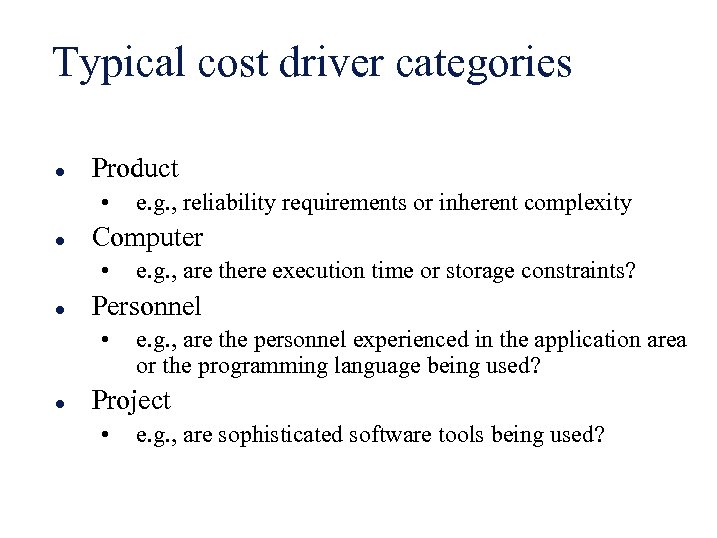 Typical cost driver categories l Product • l Computer • l e. g. ,