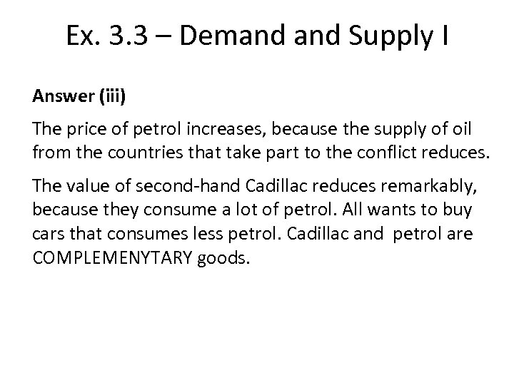 Ex. 3. 3 – Demand Supply I Answer (iii) The price of petrol increases,