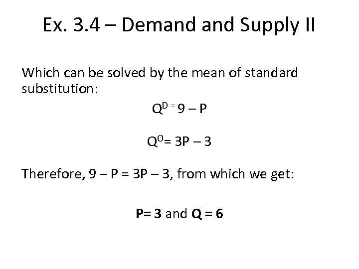 Ex. 3. 4 – Demand Supply II Which can be solved by the mean