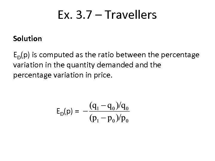 Ex. 3. 7 – Travellers Solution ED(p) is computed as the ratio between the
