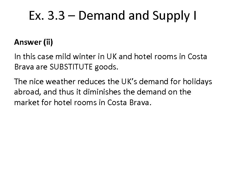 Ex. 3. 3 – Demand Supply I Answer (ii) In this case mild winter