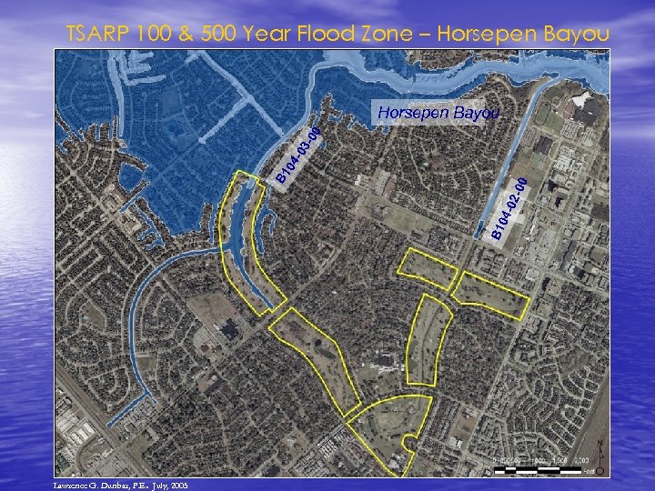 TSARP 100 & 500 Year Flood Zone – Horsepen Bayou . Lawrence G. Dunbar,